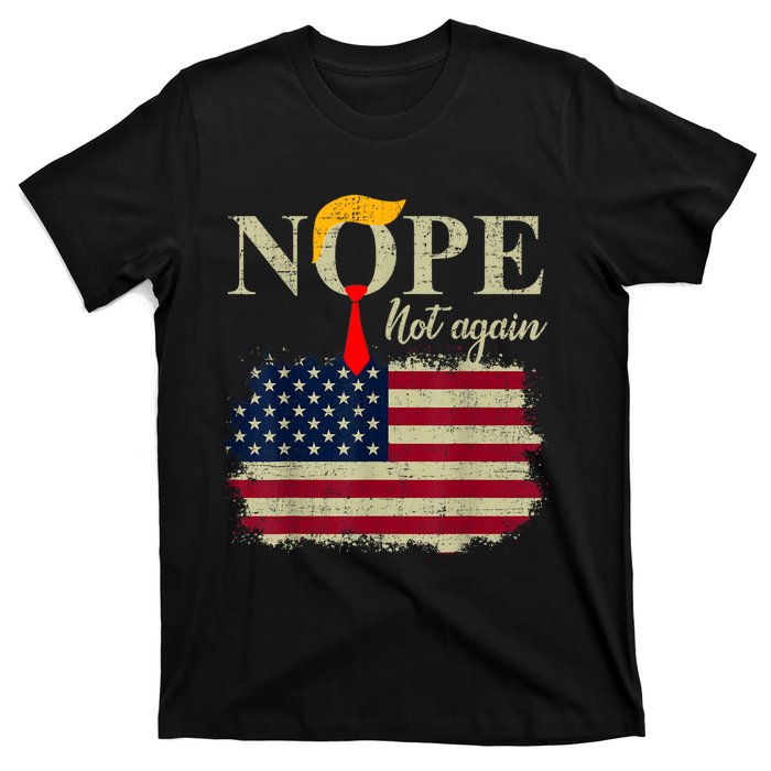 Nope Not Again Funny Trump T-Shirt