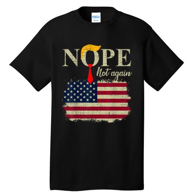 Nope Not Again Funny Trump Tall T-Shirt