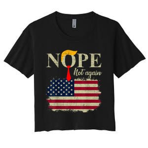 Nope Not Again Funny Trump Women's Crop Top Tee