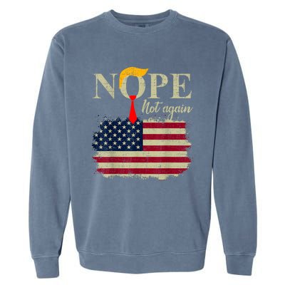 Nope Not Again Funny Trump Garment-Dyed Sweatshirt