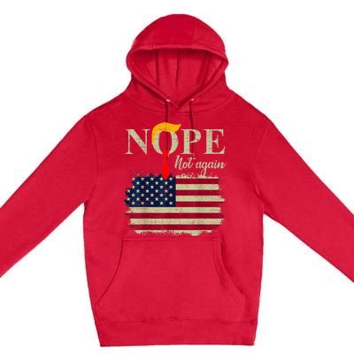 Nope Not Again Funny Trump Premium Pullover Hoodie