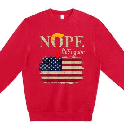 Nope Not Again Funny Trump Premium Crewneck Sweatshirt