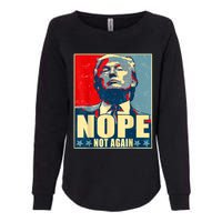 Nope Not Again Funny Trump Womens California Wash Sweatshirt