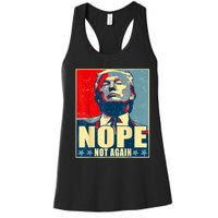 Nope Not Again Funny Trump Women's Racerback Tank