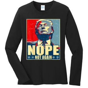 Nope Not Again Funny Trump Ladies Long Sleeve Shirt