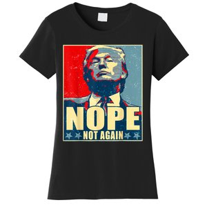 Nope Not Again Funny Trump Women's T-Shirt