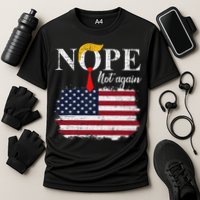 Nope Not Again Funny Trump Cooling Performance Crew T-Shirt
