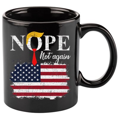 Nope Not Again Funny Trump 11oz C Handle Ceramic Mug