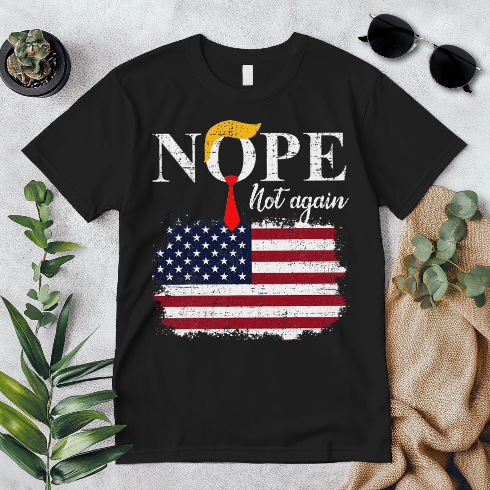 Nope Not Again Funny Trump Premium T-Shirt