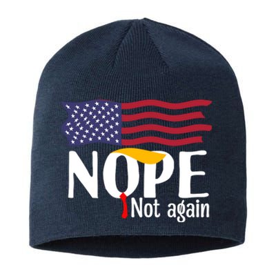 Nope Not Again Funny Trump Nope Not Again Trump Sustainable Beanie