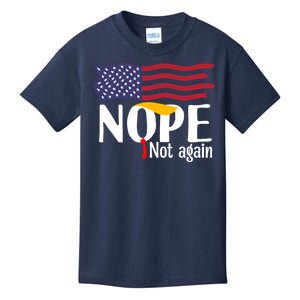 Nope Not Again Funny Trump Nope Not Again Trump Kids T-Shirt