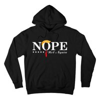 Nope Not Again Funny Trump Political Election 2024 Hoodie