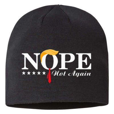 Nope Not Again Funny Trump Political Election 2024 Sustainable Beanie