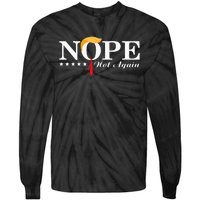 Nope Not Again Funny Trump Political Election 2024 Tie-Dye Long Sleeve Shirt