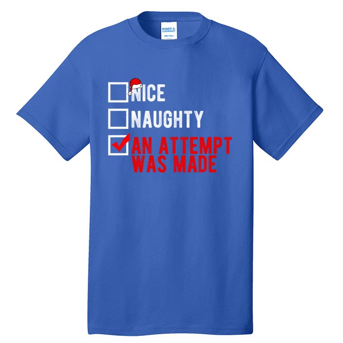 Nice Naughty An Attempt Was Made Christmas List Xmas Gift Tall T-Shirt