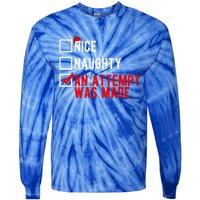 Nice Naughty An Attempt Was Made Christmas List Xmas Gift Tie-Dye Long Sleeve Shirt