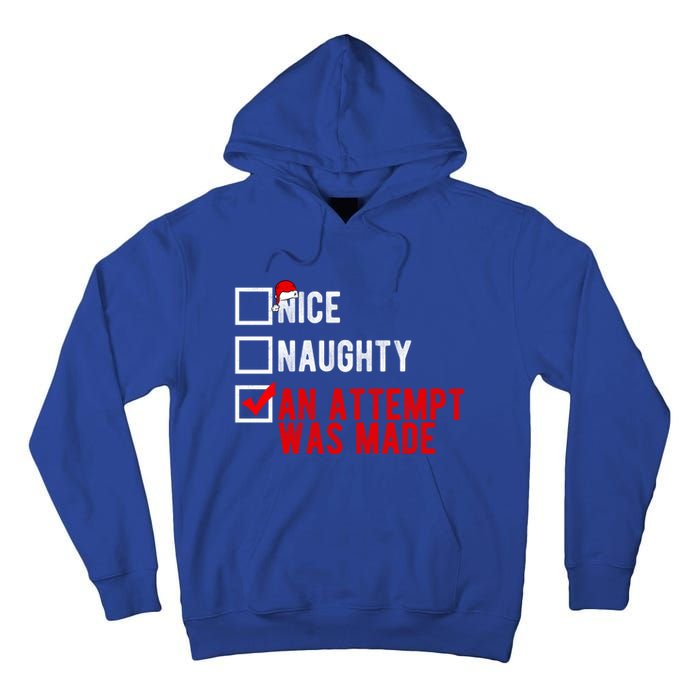 Nice Naughty An Attempt Was Made Christmas List Xmas Gift Tall Hoodie