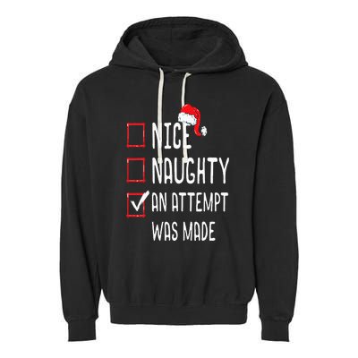 Nice Naughty An Attempt Was Made Christmas List Garment-Dyed Fleece Hoodie