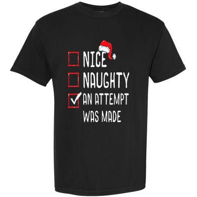 Nice Naughty An Attempt Was Made Christmas List Garment-Dyed Heavyweight T-Shirt