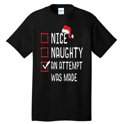 Nice Naughty An Attempt Was Made Christmas List Tall T-Shirt