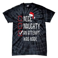 Nice Naughty An Attempt Was Made Christmas List Tie-Dye T-Shirt