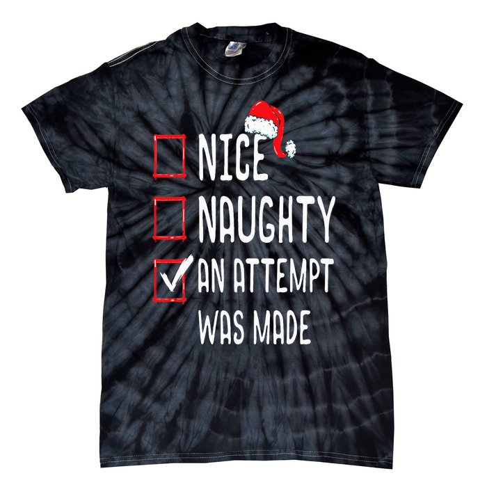 Nice Naughty An Attempt Was Made Christmas List Tie-Dye T-Shirt