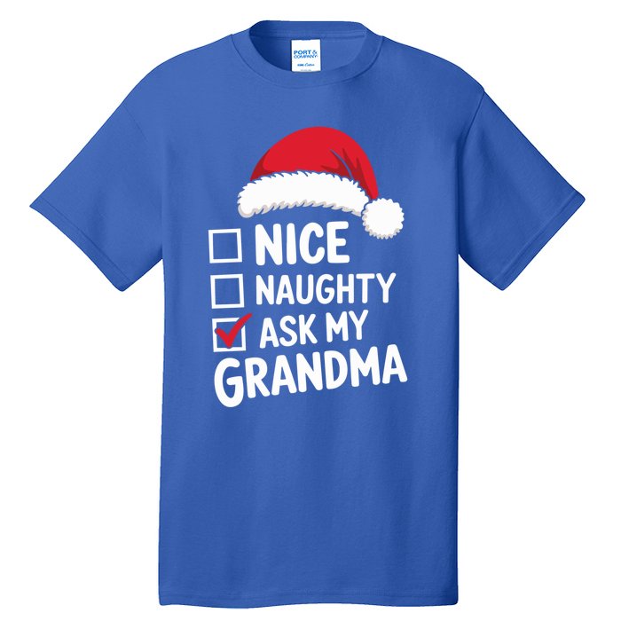 Nice Naughty Ask My Grandma Christmas List Xmas Gift Tall T-Shirt