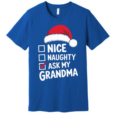 Nice Naughty Ask My Grandma Christmas List Xmas Gift Premium T-Shirt