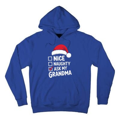 Nice Naughty Ask My Grandma Christmas List Xmas Gift Tall Hoodie