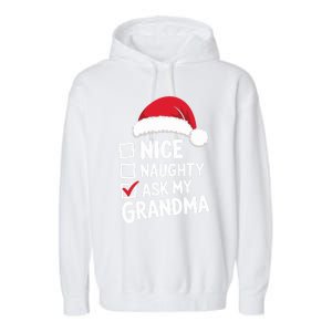 Nice Naughty Ask My Grandma Christmas List Xmas Gift Garment-Dyed Fleece Hoodie