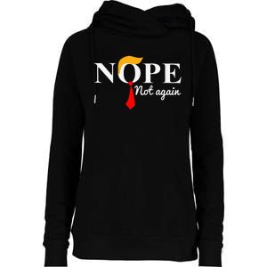 Nope Not Again Funny Trump Womens Funnel Neck Pullover Hood