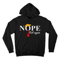 Nope Not Again Funny Trump Tall Hoodie