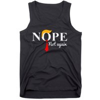 Nope Not Again Funny Trump Tank Top