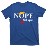 Nope Not Again Funny Trump Apparel Nope Not Again Trump T-Shirt