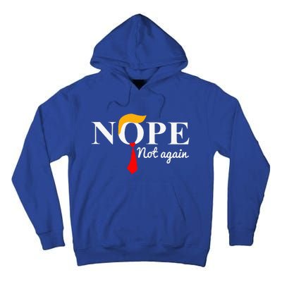 Nope Not Again Funny Trump Apparel Nope Not Again Trump Tall Hoodie