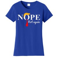 Nope Not Again Funny Trump Apparel Nope Not Again Trump Women's T-Shirt