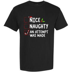 Nice Naughty An Attempt Was Made Christmas List  Garment-Dyed Heavyweight T-Shirt