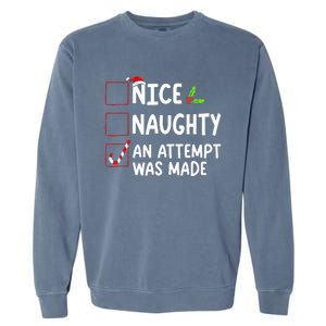 Nice Naughty An Attempt Was Made Christmas List  Garment-Dyed Sweatshirt