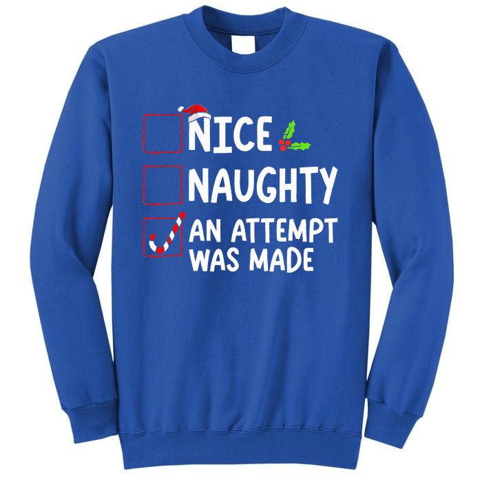 Nice Naughty An Attempt Was Made Christmas List  Tall Sweatshirt