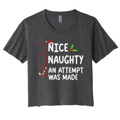 Nice Naughty An Attempt Was Made Christmas List  Women's Crop Top Tee