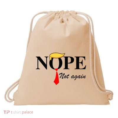 Nope Not Again Funny Trump Apparel Nope Not Again Trump Drawstring Bag