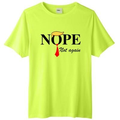 Nope Not Again Funny Trump Apparel Nope Not Again Trump Tall Fusion ChromaSoft Performance T-Shirt