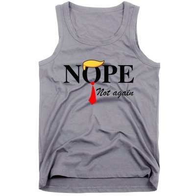 Nope Not Again Funny Trump Apparel Nope Not Again Trump Tank Top