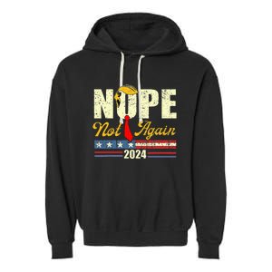 Nope Not Again Trump Garment-Dyed Fleece Hoodie