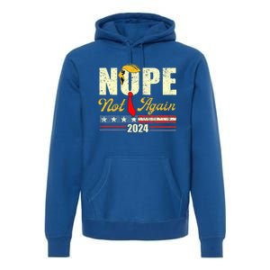 Nope Not Again Trump Premium Hoodie