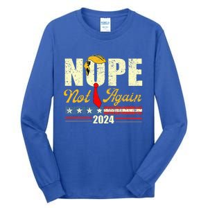 Nope Not Again Trump Tall Long Sleeve T-Shirt