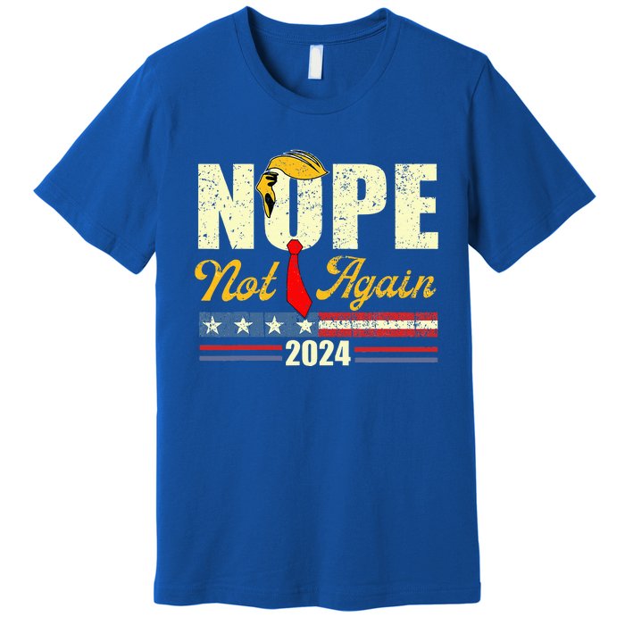 Nope Not Again Trump Premium T-Shirt