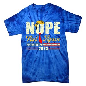 Nope Not Again Trump Tie-Dye T-Shirt