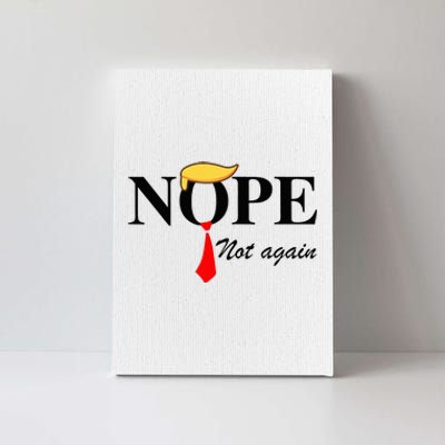 Nope Not Again Funny Trump Apparel Nope Not Again Trump Canvas