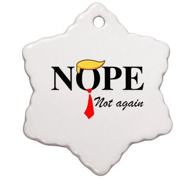 Nope Not Again Funny Trump Apparel Nope Not Again Trump Ceramic Star Ornament